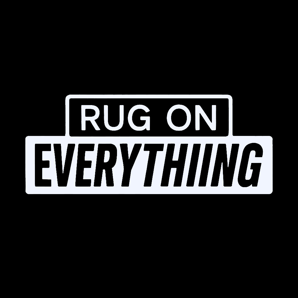 RUG ON EVERYTHING